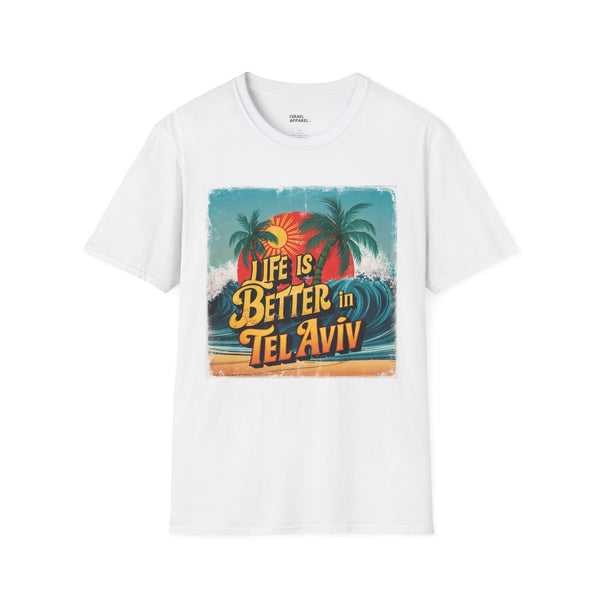 Life is Better in Tel Aviv T-Shirt