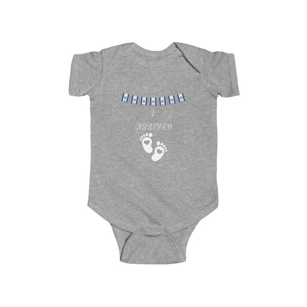 I Arrived Infant Bodysuit