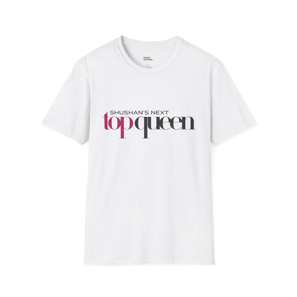 Shushan's Next Top Queen T-Shirt