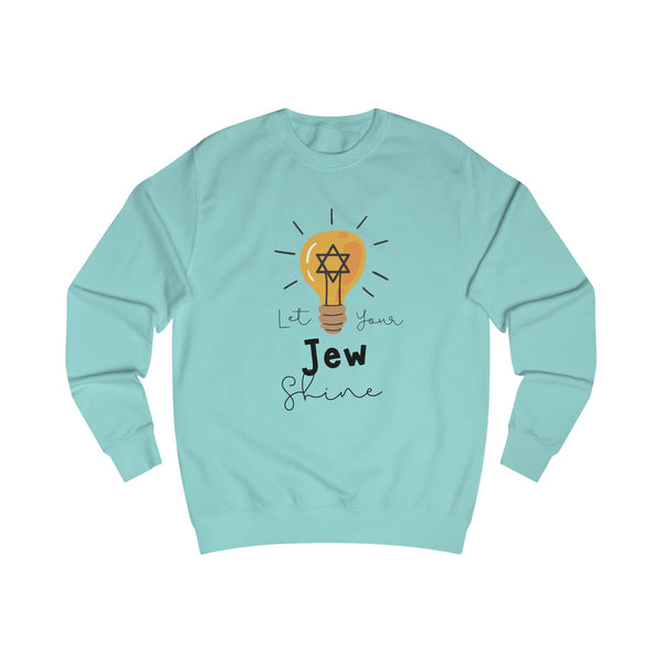 Let Your Jew Shine Sweatshirt